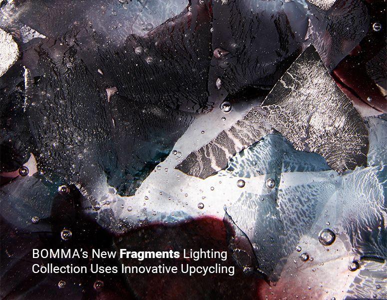 New BOMMA Fragments Lighting Collection Uses Innovative Upcycling